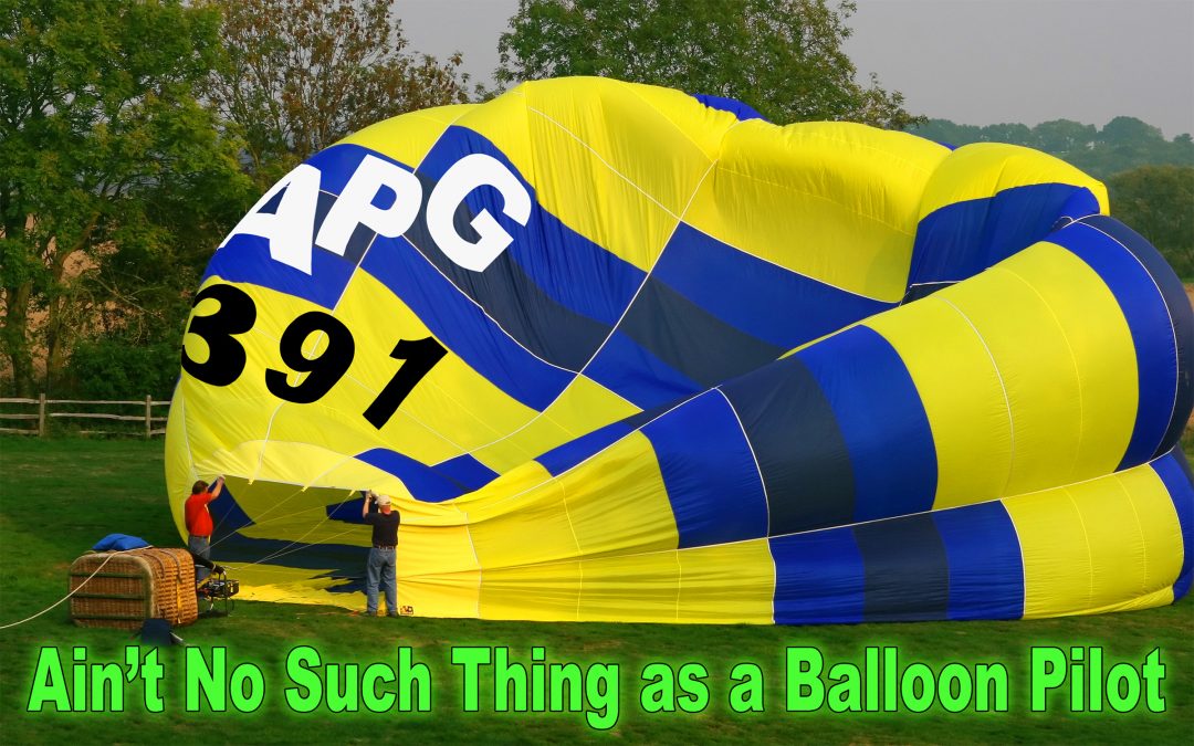 APG 391 – Ain’t No Such Thing as a Balloon Pilot!